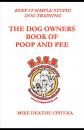 Скачать THE DOG OWNER'S BOOK OF POOP AND PEE - Mike Deathe CPDT-KA