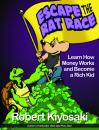 Скачать Rich Dad's Escape from the Rat Race - Robert T. Kiyosaki