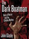 Скачать The Dark Boatman - John  Glasby
