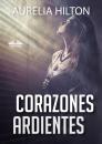Скачать Corazones Ardientes - Aurelia Hilton