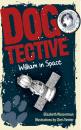 Скачать Dogtective William in Space - Elizabeth Wasserman