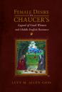 Скачать Female Desire in Chaucer's Legend of Good Women and Middle English Romance - Lucy M. Allen-Goss