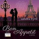 Скачать Bon Appetit - French Twist Trilogy, Book 2 (Unabridged) - Sandra Byrd
