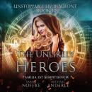 Скачать The Unlikely Heroes - Unstoppable Liv Beaufont, Book 10 (Unabridged) - Michael Anderle