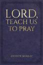 Скачать Lord, Teach Us to Pray - Andrew Murray
