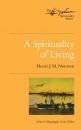 Скачать A Spirituality of Living - Henri J. M. Nouwen