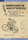 Скачать Understanding the Magic of the Bicycle - Joseph W Connolly