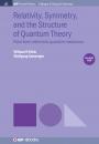 Скачать Relativity, Symmetry, and the Structure of Quantum Theory, Volume 2 - William H Klink