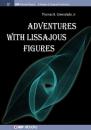 Скачать Adventures with Lissajous Figures - Thomas B Greenslade Jr
