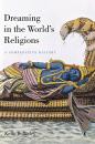 Скачать Dreaming in the World's Religions - Kelly Bulkeley