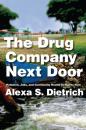 Скачать The Drug Company Next Door - Alexa S. Dietrich