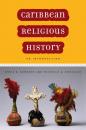 Скачать Caribbean Religious History - Michelle A. Gonzalez