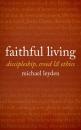 Скачать Faithful Living - Michael Leyden
