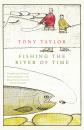 Скачать Fishing the River of Time - Tony Taylor