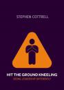 Скачать Hit the Ground Kneeling - Stephen Cottrell
