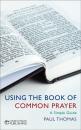 Скачать Using the Book of Common Prayer - Paul  Thomas