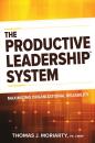 Скачать The Productive Leadership™ System - Thomas J. Moriarty