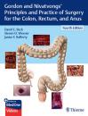 Скачать Gordon and Nivatvongs' Principles and Practice of Surgery for the Colon, Rectum, and Anus - David E. Beck
