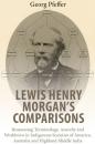 Скачать Lewis Henry Morgan's Comparisons - Georg Pfeffer
