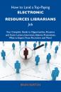 Скачать How to Land a Top-Paying Electronic resources librarians Job: Your Complete Guide to Opportunities, Resumes and Cover Letters, Interviews, Salaries, Promotions, What to Expect From Recruiters and More - Burton Brian