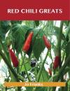 Скачать Red Chili Greats: Delicious Red Chili Recipes, The Top 97 Red Chili Recipes - Jo Franks