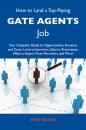 Скачать How to Land a Top-Paying Gate agents Job: Your Complete Guide to Opportunities, Resumes and Cover Letters, Interviews, Salaries, Promotions, What to Expect From Recruiters and More - Boone Emily