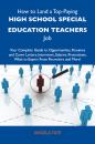 Скачать How to Land a Top-Paying High school special education teachers Job: Your Complete Guide to Opportunities, Resumes and Cover Letters, Interviews, Salaries, Promotions, What to Expect From Recruiters and More - Tate Angela
