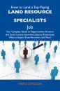 Скачать How to Land a Top-Paying Land resource specialists Job: Your Complete Guide to Opportunities, Resumes and Cover Letters, Interviews, Salaries, Promotions, What to Expect From Recruiters and More - Gonzales Teresa