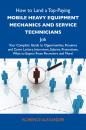 Скачать How to Land a Top-Paying Mobile heavy equipment mechanics and service technicians Job: Your Complete Guide to Opportunities, Resumes and Cover Letters, Interviews, Salaries, Promotions, What to Expect From Recruiters and More - Alexander Florence