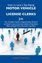 Скачать How to Land a Top-Paying Motor vehicle license clerks Job: Your Complete Guide to Opportunities, Resumes and Cover Letters, Interviews, Salaries, Promotions, What to Expect From Recruiters and More - Santana Angela