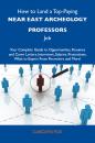 Скачать How to Land a Top-Paying Near east archeology professors Job: Your Complete Guide to Opportunities, Resumes and Cover Letters, Interviews, Salaries, Promotions, What to Expect From Recruiters and More - Fox Carolyn