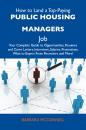 Скачать How to Land a Top-Paying Public housing managers Job: Your Complete Guide to Opportunities, Resumes and Cover Letters, Interviews, Salaries, Promotions, What to Expect From Recruiters and More - Mcconnell Barbara