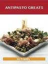 Скачать Antipasto Greats: Delicious Antipasto Recipes, The Top 85 Antipasto Recipes - Jo Franks