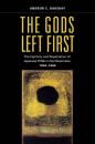 Скачать The Gods Left First - Andrew E. Barshay
