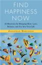 Скачать Find Happiness Now - Jonathan  Robinson