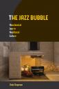 Скачать The Jazz Bubble - Dale Chapman