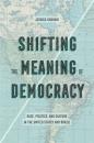 Скачать Shifting the Meaning of Democracy - Jessica Lynn Graham