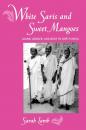 Скачать White Saris and Sweet Mangoes - Sarah Lamb