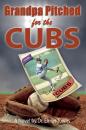 Скачать Grandpa Pitched for the Cubs - Elmer Towns