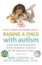 Скачать What I Wish I'd Known about Raising a Child with Autism - Bobbi Sheahan