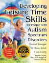 Скачать Developing Leisure Time Skills for People with Autism Spectrum Disorders (Revised & Expanded) - Phyllis Coyne, M.S.