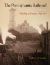 Скачать The Pennsylvania Railroad, Volume 1 - Albert J. Churella