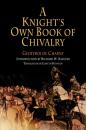 Скачать A Knight's Own Book of Chivalry - Geoffroi de Charny
