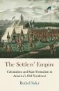 Скачать The Settlers' Empire - Bethel Saler