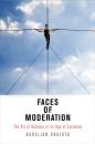 Скачать Faces of Moderation - Aurelian Craiutu