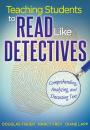 Скачать Teaching Students to Read Like Detectives - Douglas Fisher