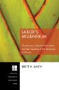 Скачать Labor's Millennium - Brett H. Smith