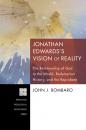 Скачать Jonathan Edwards’s Vision of Reality - John J. Bombaro