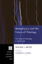 Скачать Metaphysics and the Future of Theology - William J. Meyer
