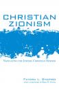 Скачать Christian Zionism - Faydra L. Shapiro